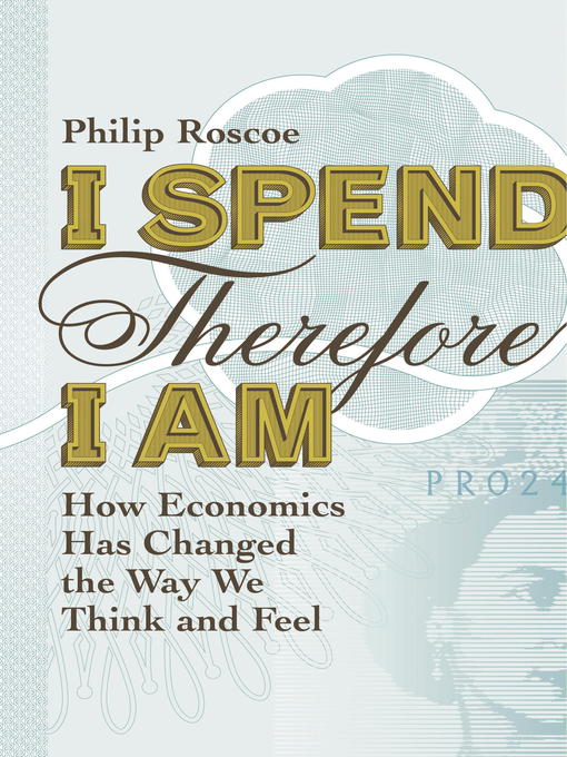 Title details for I Spend Therefore I Am by Philip Roscoe - Available